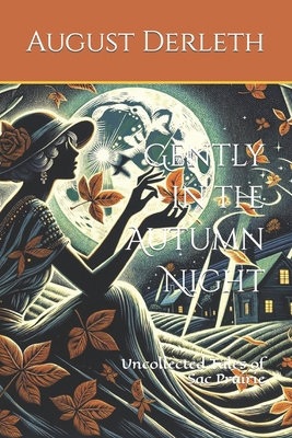 Gently in the Autumn Night: Uncollected Tales o... B0CTCQPZMT Book Cover