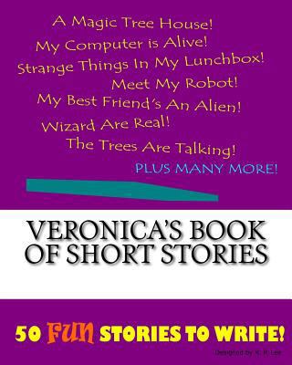 Veronica's Book Of Short Stories 1522863222 Book Cover