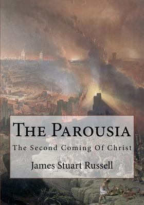 The Parousia 2nd Edition: The Second Coming Of ... 1519610947 Book Cover
