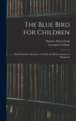 The Blue Bird for Children: The Wonderful Adven... 1016691491 Book Cover