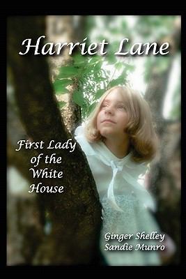 Harriet Lane: First Lady of the White House 1461101018 Book Cover