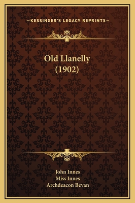 Old Llanelly (1902) 1169282253 Book Cover