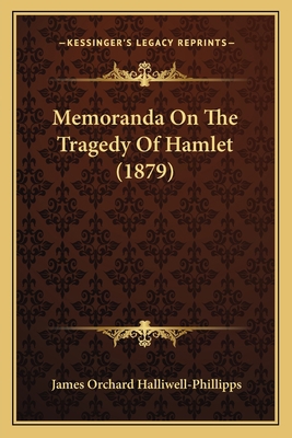 Memoranda On The Tragedy Of Hamlet (1879) 1164150863 Book Cover