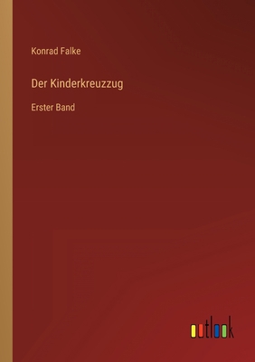 Der Kinderkreuzzug: Erster Band [German] 3368498827 Book Cover