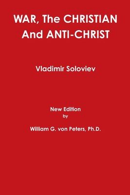 WAR, The CHRISTIAN And ANTI-CHRIST 1304813274 Book Cover