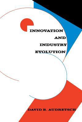Innovation and Industry Evolution 0262527243 Book Cover