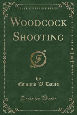 Woodcock Shooting (Classic Reprint) 1332213138 Book Cover