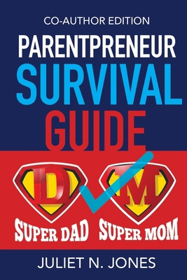 Parentpreneur Survival Guide: Co - Author Edition 1695115368 Book Cover