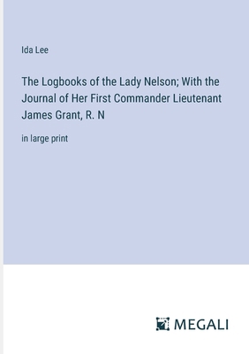 The Logbooks of the Lady Nelson; With the Journ... 3387067267 Book Cover
