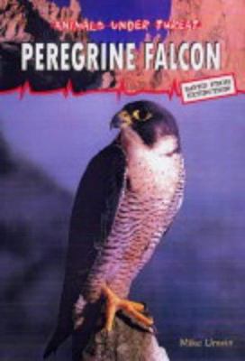 Animals Under Threat: Peregrine Falcon 0431188912 Book Cover