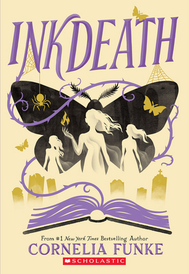 Inkdeath (Inkheart Trilogy, Book 3): Volume 3 0439866294 Book Cover