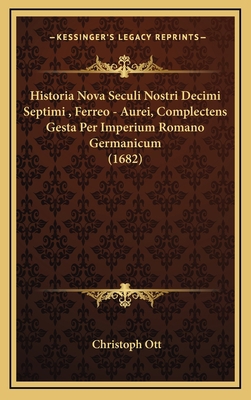 Historia Nova Seculi Nostri Decimi Septimi, Fer... [Latin] 1166104532 Book Cover