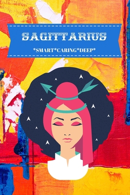 Sagittarius: Smart*caring*deep 1702108651 Book Cover