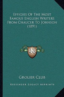 Effigies Of The Most Famous English Writers Fro... 1168907934 Book Cover