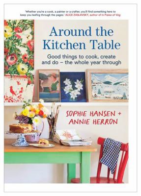 Around the Kitchen Table: Good things to cook, ... 1922351830 Book Cover