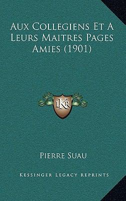 Aux Collegiens Et A Leurs Maitres Pages Amies (... [French] 116777132X Book Cover