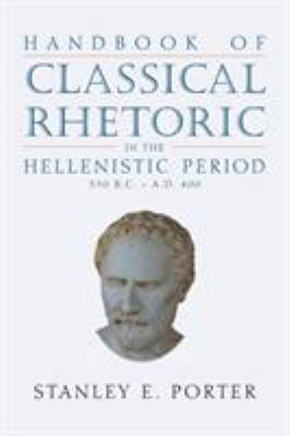 Handbook of Classical Rhetoric in the Hellenist... 1628371803 Book Cover