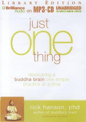 Just One Thing: Developing a Buddha Brain One S... 1455863815 Book Cover