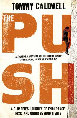 The Push: A Climber's Journey of Endurance, Ris... 0718183398 Book Cover
