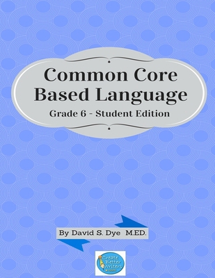 Common Core Based Language: Grade 6 Student Edi... 1514634554 Book Cover