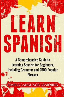 Learn Spanish: A Comprehensive Guide to Learnin... 1647482658 Book Cover