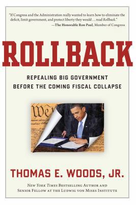 Rollback: Repealing Big Government Before the C... 1596981415 Book Cover
