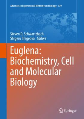 Euglena: Biochemistry, Cell and Molecular Biology 3319549081 Book Cover