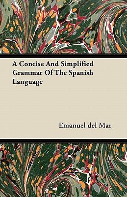 A Concise And Simplified Grammar Of The Spanish... 1446063437 Book Cover