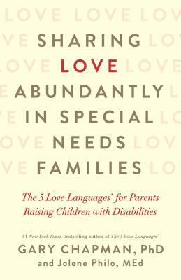 Sharing Love Abundantly in Special Needs Famili... 0802418627 Book Cover
