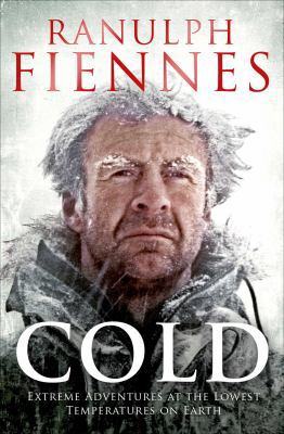 Cold: Extreme Adventures at the Lowest Temperat... 1471127850 Book Cover