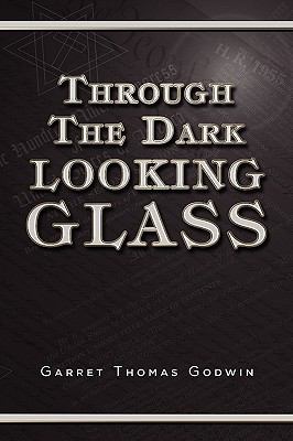 Through the Dark Looking Glass 1609110439 Book Cover