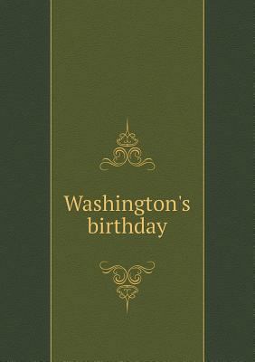 Washington's birthday 5518606184 Book Cover