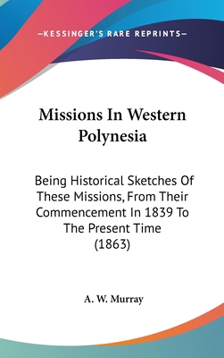 Missions in Western Polynesia: Being Historical... 0548943141 Book Cover