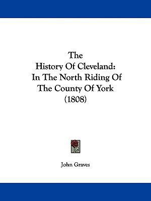 The History Of Cleveland: In The North Riding O... 1104309874 Book Cover