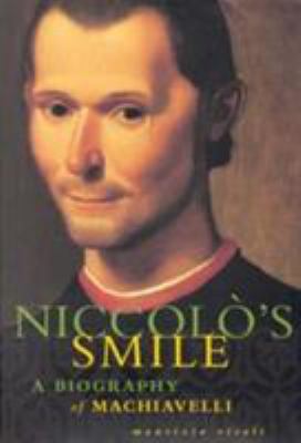 Niccolo's Smile : A Biography of Machiavelli 1850435308 Book Cover