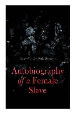 Autobiography of a Female Slave: Biographical N... 8027308682 Book Cover