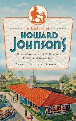 A History of Howard Johnson's: How a Massachuse... 1540206459 Book Cover