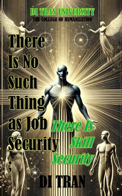 There Is No Such Thing as Job Security: There I... B0DKP5D8D2 Book Cover