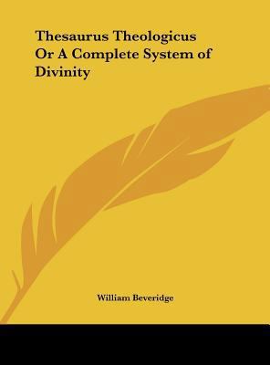 Thesaurus Theologicus or a Complete System of D... 1161400311 Book Cover
