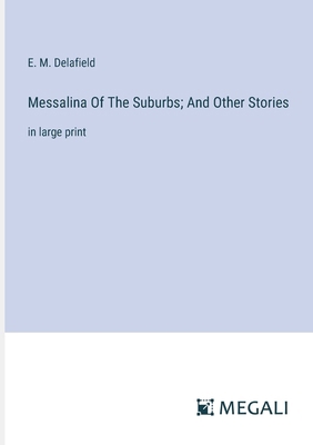 Messalina Of The Suburbs; And Other Stories: in... 3387309228 Book Cover