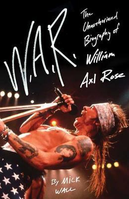 W.A.R.: The Unauthorized Biography of William A... 0312541481 Book Cover