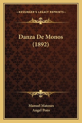 Danza De Monos (1892) [Spanish] 116677015X Book Cover