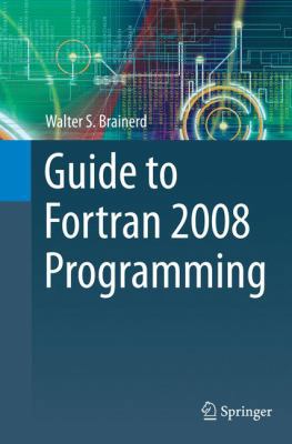 Guide to FORTRAN 2008 Programming 1447168895 Book Cover