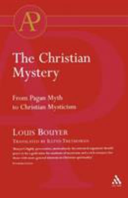 The Christian Mystery: From Pagan Myth to Chris... 0567291685 Book Cover