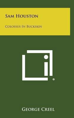 Sam Houston: Colossus in Buckskin 1258911728 Book Cover