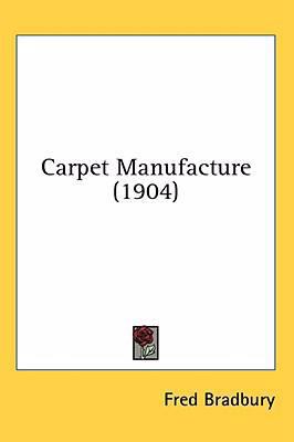 Carpet Manufacture (1904) 0548929467 Book Cover