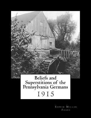 Beliefs and Superstitions of the Pennsylvania G... 1726348806 Book Cover