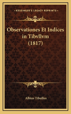 Observationes Et Indices in Tibvllvm (1817) [Latin] 1168623758 Book Cover