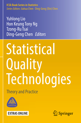 Statistical Quality Technologies: Theory and Pr... 3030207110 Book Cover