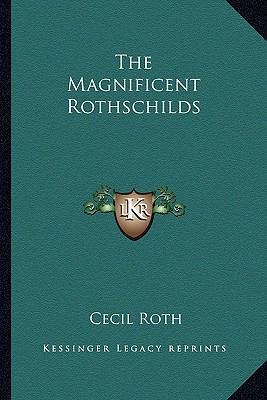 The Magnificent Rothschilds 1163181587 Book Cover